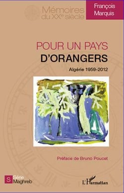 Pour un pays d'oranger - Algerie 1959-2012