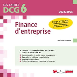 DCG 6 : Finance d'entreprise - Intègre le PCG 2025 (arrêté 26 décembre 2023 portant homologation des règlements de l'ANC) (13e édition)