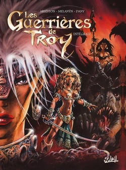 Les guerrières de Troy : Intégrale Tomes 1 et 2