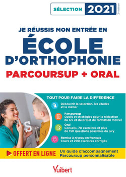 Je réussis mon entree en ecole d'orthophonie - parcoursup et oral - sélection 2021