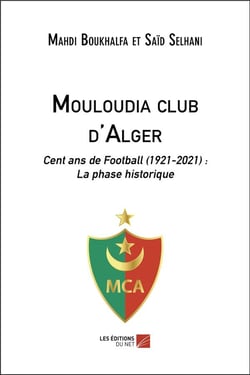 Mouloudia club d'Alger, cent ans de football (1921-2021) : la phase historique