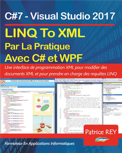 Linq to xml en pratique avec c#7 et wpf - avec visual studio 2017