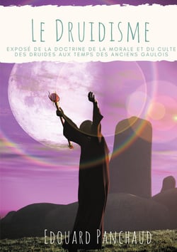 Le druidisme - exposé de la doctrine, de la morale, et du culte des druides, au temps des anciens ga