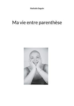 Ma vie entre parenthese