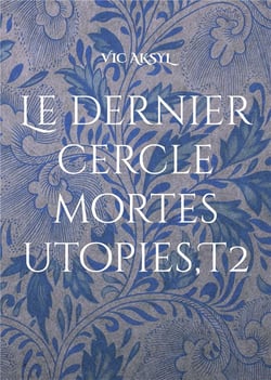 Le dernier cercle, mortes utopies t.2