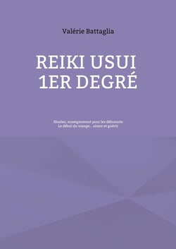 Reiki usui 1er degre - shoden, enseignement pour les debutants - le debut du voyage... aimer et guer