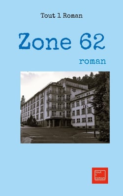 Zone 62 : roman