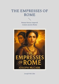 The Empresses of Rome : Roman history imperial women ancient Rome