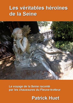 Les véritables héroïnes de la Seine : Le voyage de la Seine raconté par les chaussures du Fleuve-trotteur.