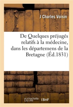 De Quelques préjugés relatifs à la médecine, dans les départemens de la Bretagne