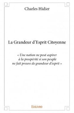 La grandeur d'esprit citoyenne - « une nation ne peut aspirer à la prospérité si son peuple ne fait preuve de grandeur d'esprit »