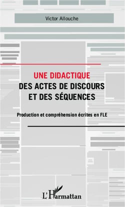 Une didactique des actes de discours et des séquences - production et comprehension écrites en FLE