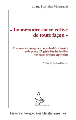 La mémoire est sélective de toute facon  :  transmission intergénérationnelle de la mémoire de la guerre d'Algérie dans les familles françaises d'origine algérienne