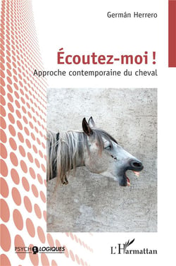 Écoutez-moi! : Approche contemporaine du cheval