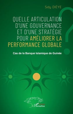 Quelle articulation d'une gouvernance et d'une stratégie pour améliorer la performance globale ? : Cas de la Banque Islamique de Guinée