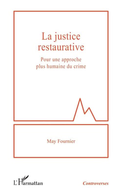 La justice restaurative : Pour une approche plus humaine du crime