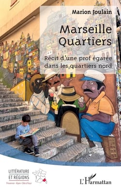 Marseille Quartiers : Récit d'une prof égarée dans les quartiers nord