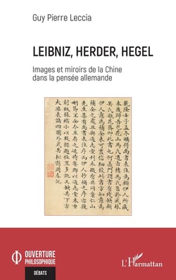 Leibniz, Herder, Hegel : Images et Miroirs de la Chine dans la pensée allemande