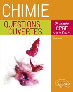 Chimie - questions ouvertes - 2e annee de CPGE scientifiques