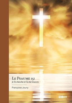Le Psaume 151 : Je te cherche et tu me trouves