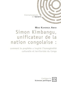 Simon Kimbangu, unificateur de la nation congolaise : comment le prophète a inspiré l'homogénéité culturelle et territoriale du Congo