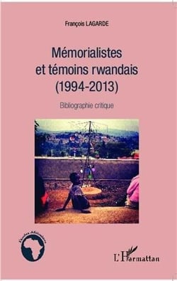 Mémorialistes et témoins rwandais (1994-2013) - bibliographie critique