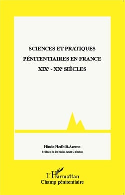 Sciences et pratiques penitentiaires en France XIXe et XXe siècles