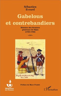 Gabelous et contrebandiers - histoire des fermiers généraux de Dijon 1760 - 1780
