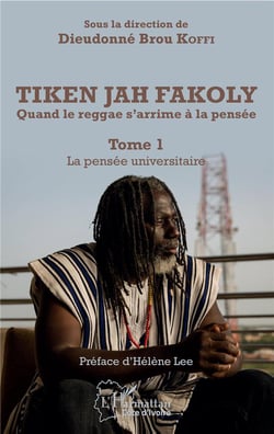 Tiken Jah Fakoly Tome 1 - la pensée universitaire - quand le reggae s'arrime à la pensée