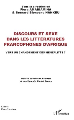 Discours et sexe dans les littératures francophones d'Afrique - vers un changement des mentalités ?
