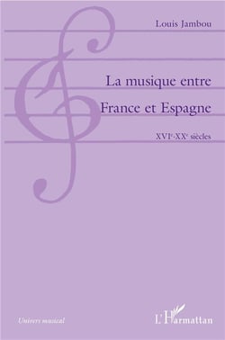 La musique entre France et Espagne - XVIe-XXe siècles