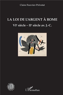 La loi de l'argent à Rome - VIe siècle - IIe siècle av. J.-C.