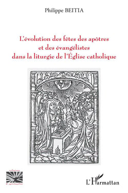 L'évolution des fêtes des apôtres et des évangelistes dans la liturgie de l'Eglise catholique