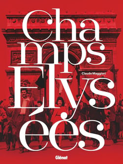 Champs Elysées : quand l'Histoire de France passe sur la plus belle avenue du monde