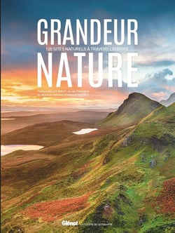 Grandeur nature : 120 sites naturels à travers l'Europe