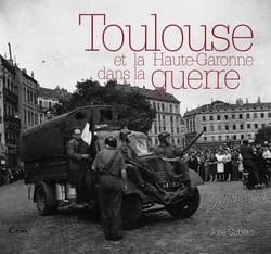 Toulouse et la Haute-Garonne dans la seconde guerre mondiale