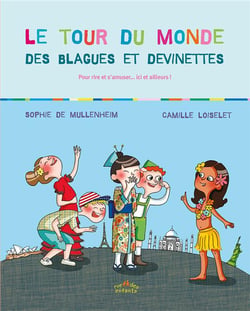 Le tour du monde - des blagues et devinettes - pour rire et s'amuser... ici et ailleurs !