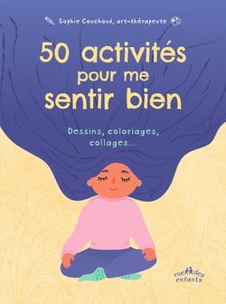 50 activités pour me sentir bien : Dessins, coloriages, collages...