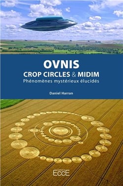Ovnis, crop circles & midim - phénomènes mystérieux élucidés