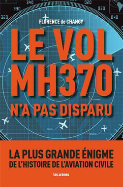 Le Vol MH370 n'a pas disparu