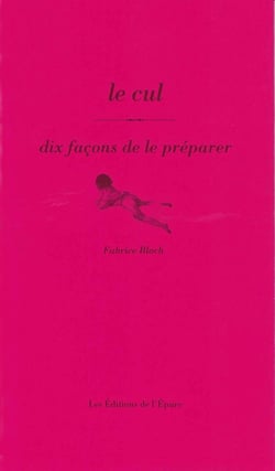 Dix façons de le préparer : le cul
