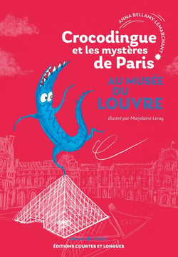 Crocodingue et les mystères de Paris : au Musée du Louvre