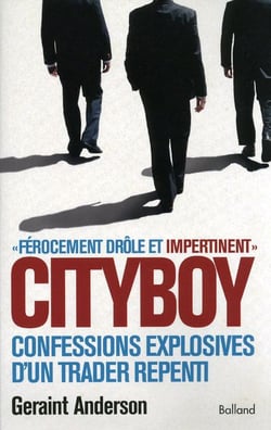 Cityboy - mémoires explosives d'un trader