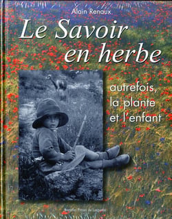 Le savoir en herbe - autrefois, la plante et l'enfant