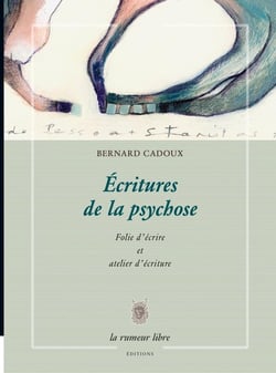 Écritures de la psychose - folie décrire et atelier d'écriture