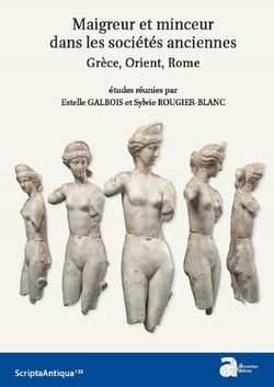 Maigreur et minceur dans les sociétés anciennes - Grèce, Orient, Rome