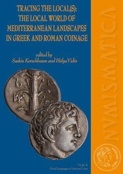 Tracing the local(s): the local world of Mediterranean landscapes in greek and roman coinage