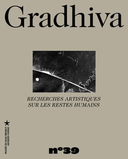 Gradhiva n.39 : Recherches artistiques sur les restes humains