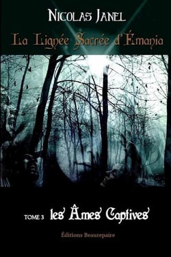 La lignée sacrée d'Emania Tome 3 - les âmes captives