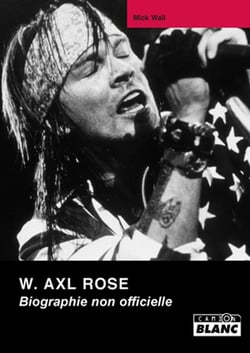 W. Axl Rose - biographie non officielle